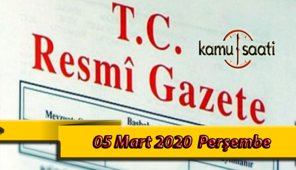 05 Mart 2020 Perşembe TC Resmi Gazete Kararları