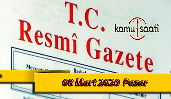 08 Mart 2020 Pazar TC Resmi Gazete Kararları