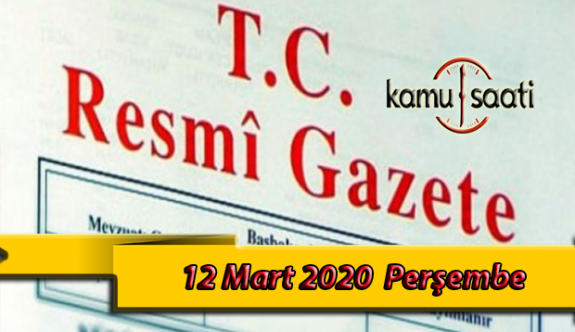 12 Mart 2020 Perşembe TC Resmi Gazete Kararları                                                                                                                           nbh75tjı                                                            bgggg            