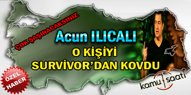 Acun Ilıcalı O İsmi Survivor'dan Kovdu Son Dakika