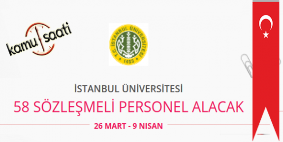 İstanbul Üniversitesi Rektörlüğü 58 Sözleşmeli Personel Alımı