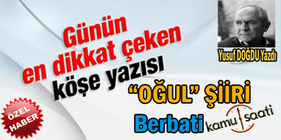 "OĞUL" Şiiri Berbati Yusuf DOĞDU