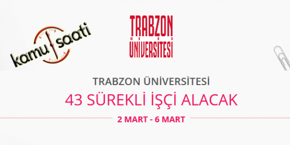 Trabzon Üniversitesi 43 Sürekli İşçi Personel Alımı