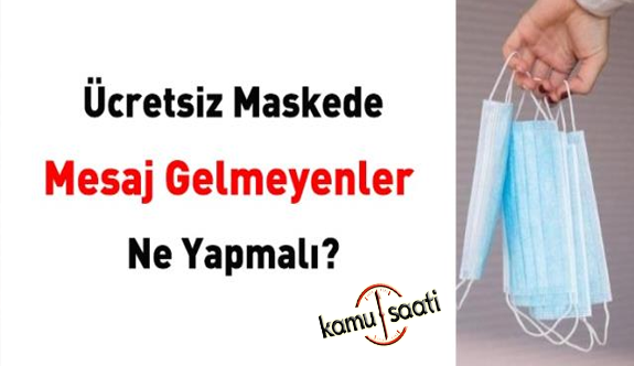 Ücretsiz maskede mesaj gelmeyenler ne yapmalı? Eczanelerden Ücretsiz Maskeler Nasıl ve Hangi Kodla Alınacak?