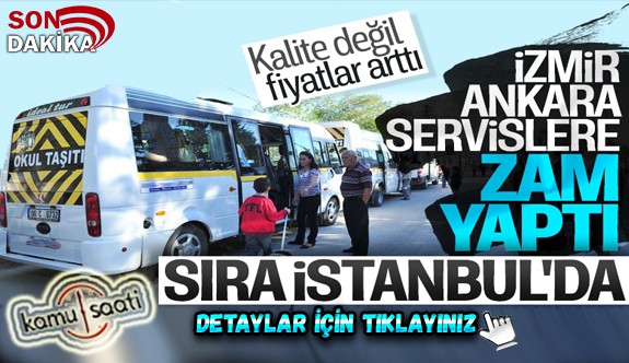 Ankara ve İzmir'de okul servis ücretlerine zam geldi