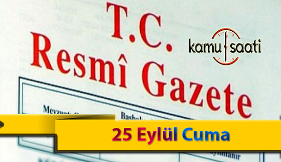 25 Eylül Cuma Resmi Gazete Kararları