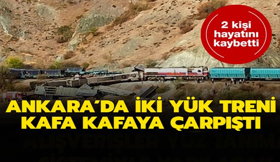 Ankara'da iki tren kafa kafaya çarpıştı: 2 ölü, 2 yaralı