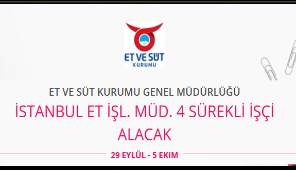 Et ve Süt İstanbul İşletmeleri Genel Müdürlüğü işçi personel alımı yapacak İş ilanı iş başvurusu ve başvuru formu