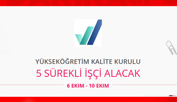 Yükseköğretim Kalite Kurulu Başkanlığı 5 İşçi Personel alımı iş ilanları iş başvurusu ve başvuru formu