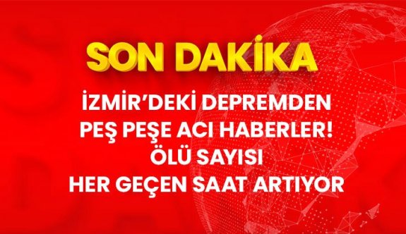 Son Dakika: İzmir'de meydana gelen 6,6 büyüklüğündeki depremde ölü sayısı 60'a yükseldi