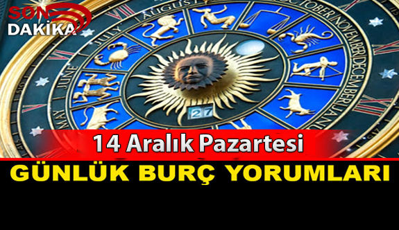 14 Aralık Pazartesi günlük burç yorumları Günlük burç yorumları