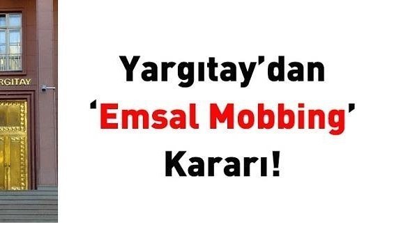 Yargıtay'dan emsal mobbing kararı! Uygulayan 'manevi tazminat' da öder...