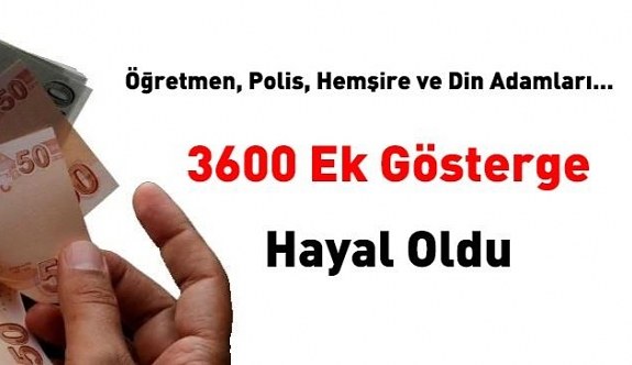 3600 ek gösterge hayal oldu: Adı var kendi yok