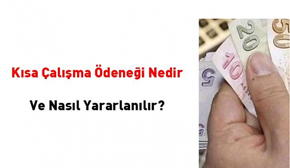 Kısa çalışma ödeneği nedir? Nasıl yararlanılır!İşte tüm ...