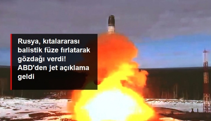 Rusya, kıtalararası balistik füze testi gerçekleştirdi! ABD'den jet hızında açıklama geldi