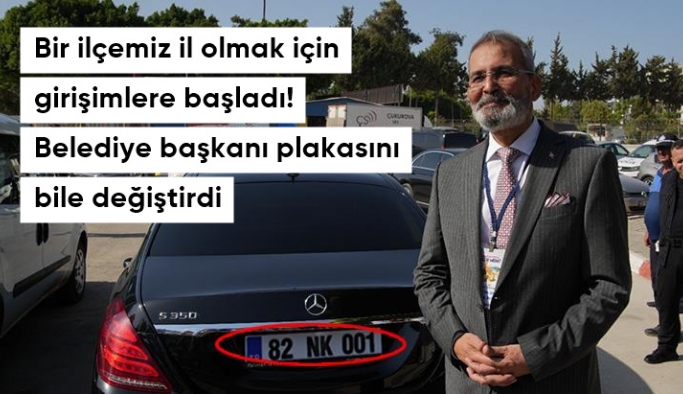 Tarsus il olacak mı?, Belediye başkanı makam aracının plakasını bile değiştirdi