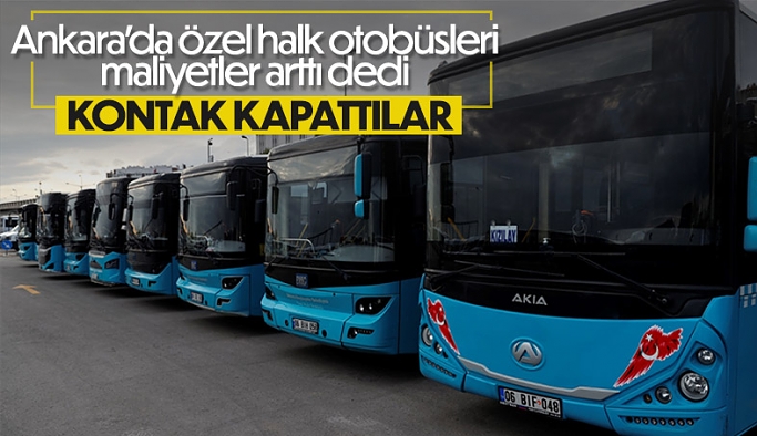 Ankara'da özel halk otobüsleri kontak kapattı