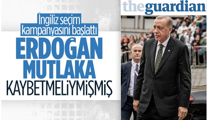 İngilizler Erdoğan karşıtı algılara devam ediyor ERDOĞAN'IN SEÇİLMESİNİ İSTEMİYOR