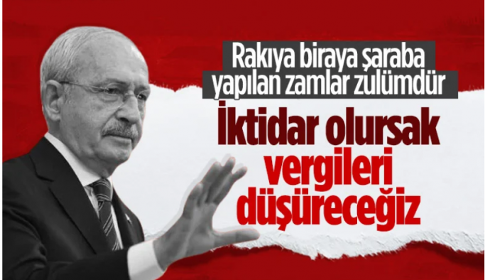 Kemal Kılıçdaroğlu'ndan alkollü içeceklere yapılan zamma tepki