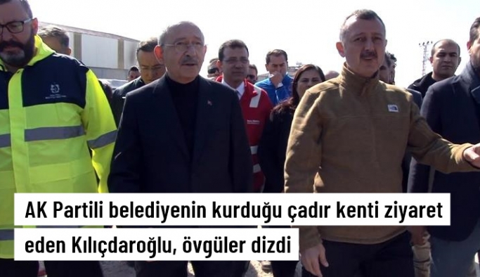 Kocaeli Büyükşehir Belediyesi'nin kurduğu çadır kenti ziyaret eden Kılıçdaroğlu, övgüler dizdi