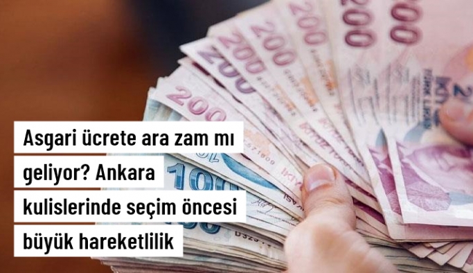 Ankara bu iddiayı konuşuyor: Emekli maaşı ve bayram ikramiyesinin ardından asgari ücrete de zam yolda