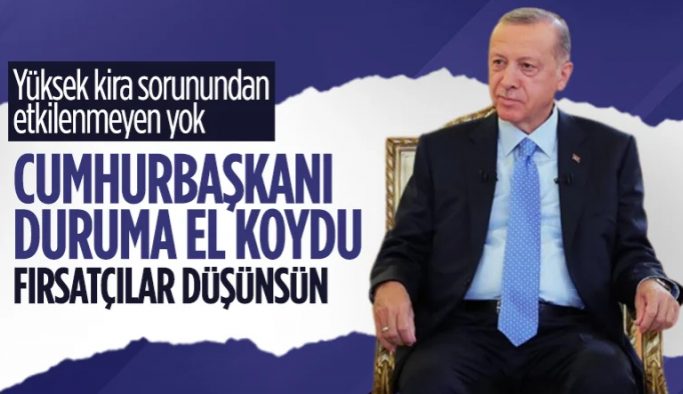 Cumhurbaşkanı Erdoğan: Kira artışlarında fırsatçılığa asla izin vermeyeceğiz