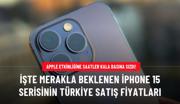 Etkinlik öncesi basına sızdı! İşte Apple'ın tanıtacağı iPhone 15'in Türkiye fiyatı