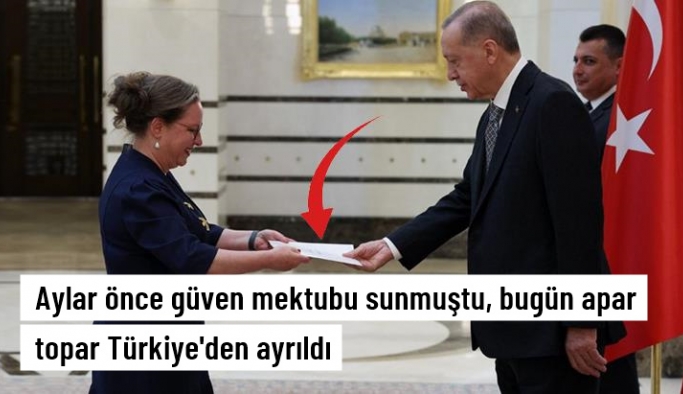 Aylar önce Cumhurbaşkanı Erdoğan'a güven mektubu sunan büyükelçi, apar topar Türkiye'den ayrıldı