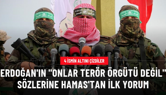 Cumhurbaşkanı Erdoğan'ın "Onlar terör örgütü değil" sözlerine Hamas'tan ilk yorum