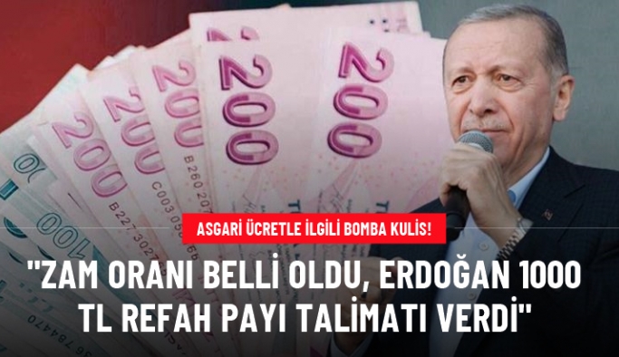 Bomba kulis: Erdoğan yüzde 40 zamda anlaşılan asgari ücrete 1000 TL refah payı talimatı verdi