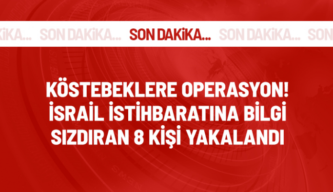 Türkiye'de İsrail istihbaratına "Köstebek-3" operasyonu: 8 gözaltı