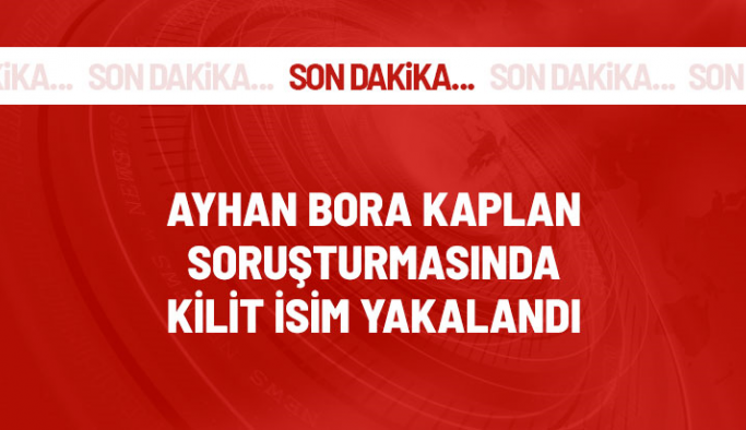 Ayhan Bora Kaplan soruşturmasının firari gizli tanığı Serdar Sertçelik yakalandı