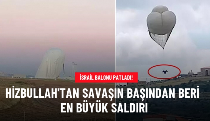 Hizbullah, İsrail'in casus balonlarını vurdu