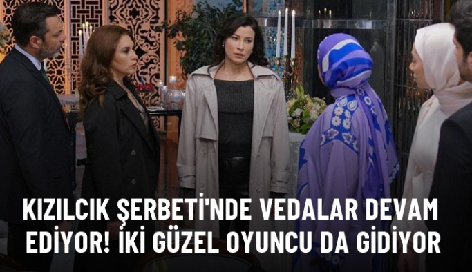 Kızılcık Şerbeti dizisinde peş peşe vedalar! Müjde Uzman ve Selin Türkmen kadrodan ayrılıyor