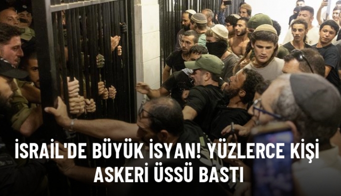 İsrail'de büyük isyan! Aşırı sağcı protestocular askeri üssü bastı