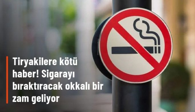 Sigaraya bir zam daha geliyor! Fiyatlar en az 5 TL artacak