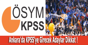 Ankara'da KPSS günü, bazı yollar kapalı olacak