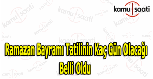 Bayram tatili kaç gün? Resmi açıklama geldi