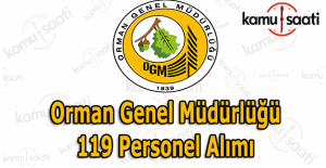 Orman Genel Müdürlüğü 119 memur alımı ilanı