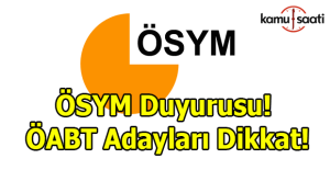 ÖSYM duyurusu! ÖABT adayları dikkat!