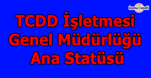 TCDD İşletmesi Genel Müdürlüğü Ana Statüsü