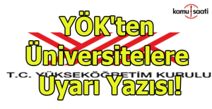 YÖK'ten uyarı yazısı!