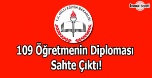 109 öğretmenin diploması sahte çıktı!