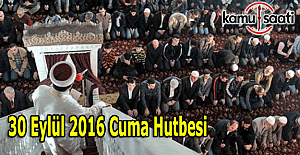 30 Eylül 2016 Cuma Hutbesi yayımlandı İl-İl Cuma saatleri