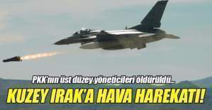 Kuzey Irak’a 4 ayrı hava harekatı!