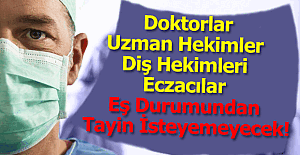 Doktorların eş durumu tayini kalktı