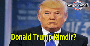 ABD'nin yeni başkanı Trump oluyor - Donald Trump kimdir?