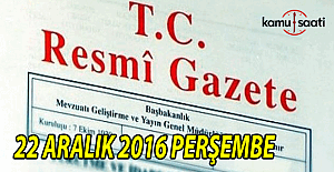 22 Aralık 2016 Perşembe Resmi Gazete