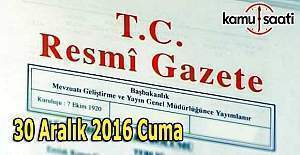 30 Aralık 2016 Resmi Gazete yayımlandı