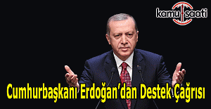 Cumhurbaşkanı Erdoğan'dan Tüm Dünyaya destek çağrısı